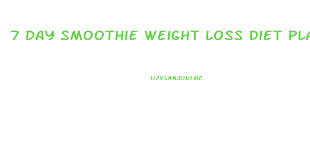 7 Day Smoothie Weight Loss Diet Plan Uk