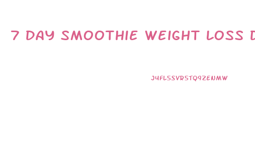 7 Day Smoothie Weight Loss Diet Recipes