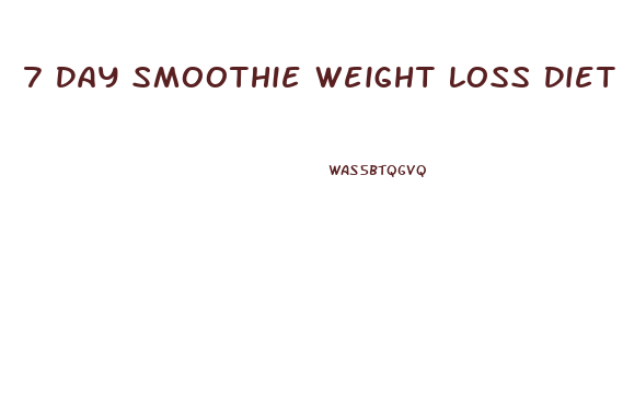7 Day Smoothie Weight Loss Diet Recipes