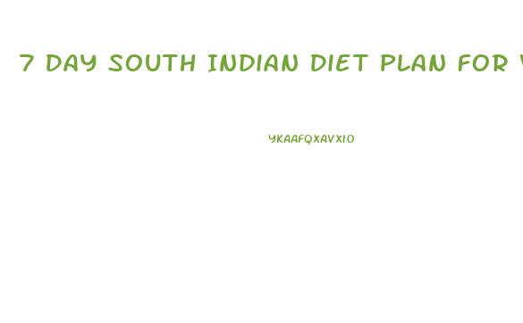 7 Day South Indian Diet Plan For Weight Loss