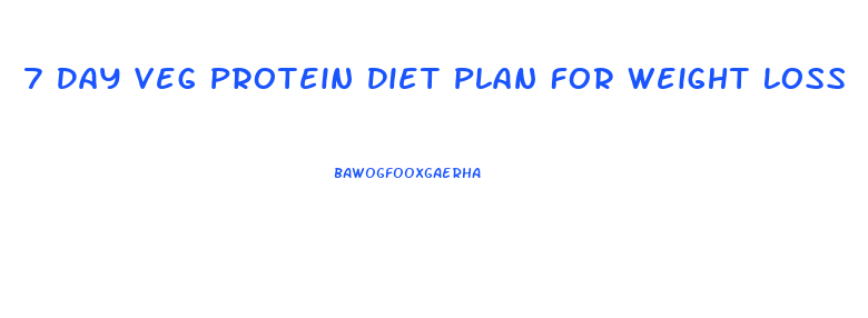 7 Day Veg Protein Diet Plan For Weight Loss