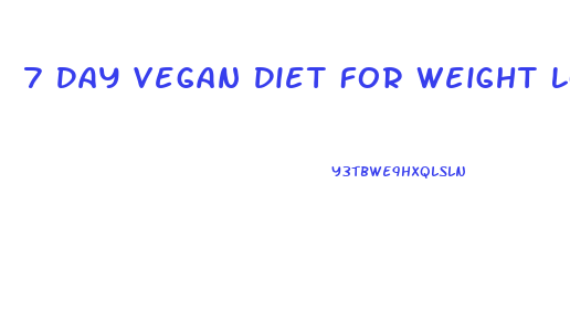 7 Day Vegan Diet For Weight Loss