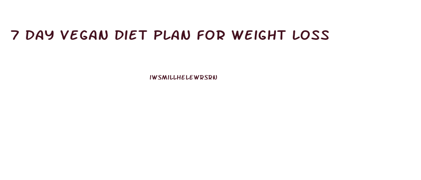 7 Day Vegan Diet Plan For Weight Loss