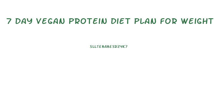 7 Day Vegan Protein Diet Plan For Weight Loss