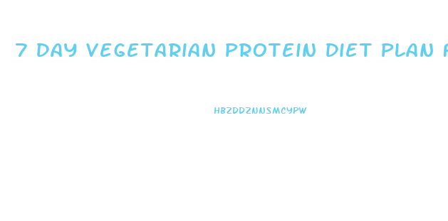 7 Day Vegetarian Protein Diet Plan For Weight Loss