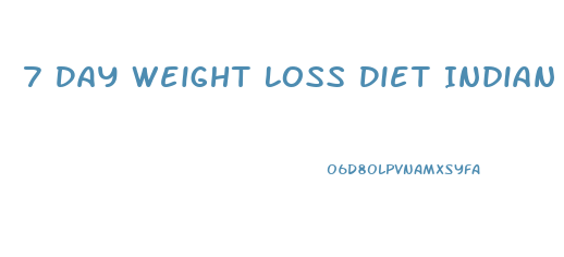 7 Day Weight Loss Diet Indian