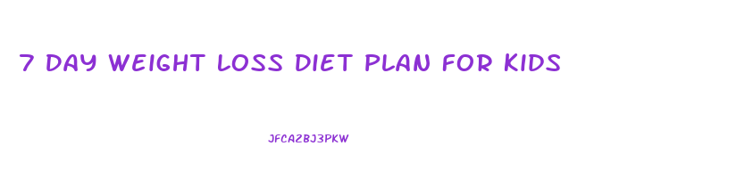 7 Day Weight Loss Diet Plan For Kids