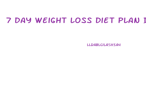 7 Day Weight Loss Diet Plan In Hindi