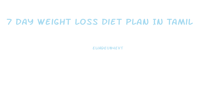 7 Day Weight Loss Diet Plan In Tamil