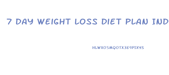 7 Day Weight Loss Diet Plan Indian