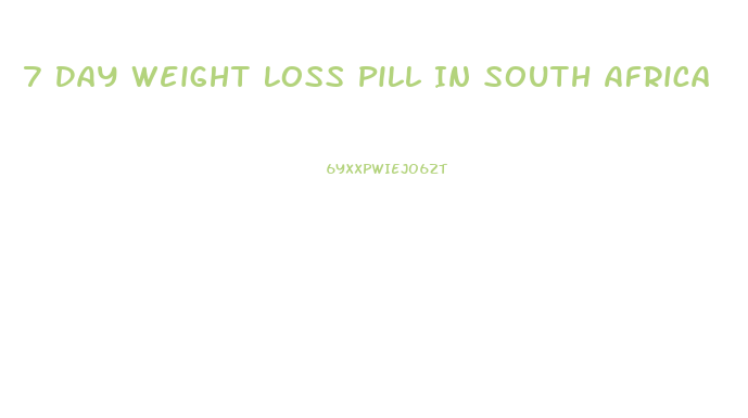 7 Day Weight Loss Pill In South Africa