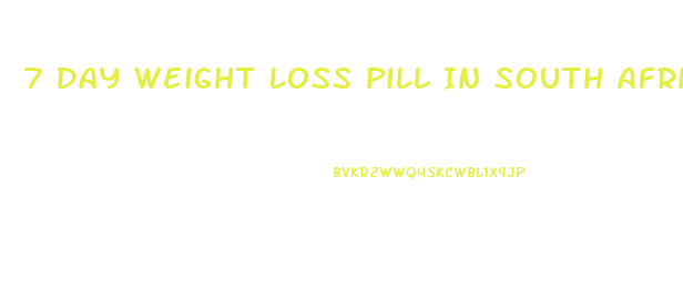 7 Day Weight Loss Pill In South Africa