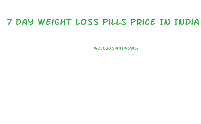 7 Day Weight Loss Pills Price In India