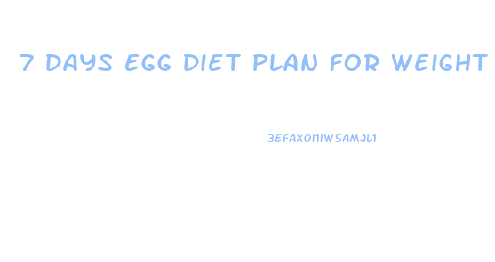 7 Days Egg Diet Plan For Weight Loss