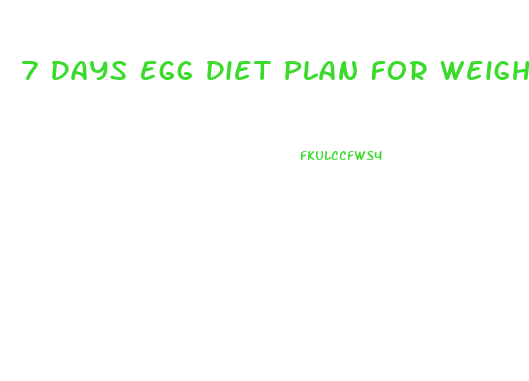 7 Days Egg Diet Plan For Weight Loss