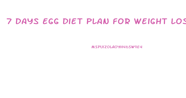 7 Days Egg Diet Plan For Weight Loss