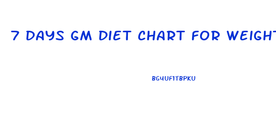 7 Days Gm Diet Chart For Weight Loss