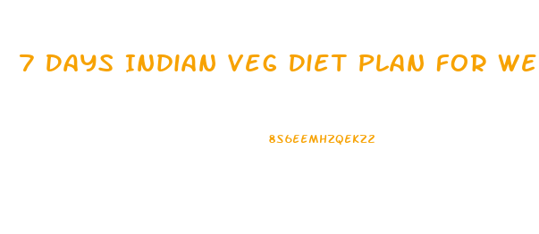 7 Days Indian Veg Diet Plan For Weight Loss