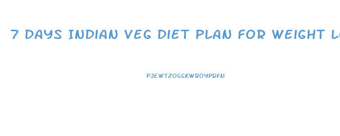 7 Days Indian Veg Diet Plan For Weight Loss