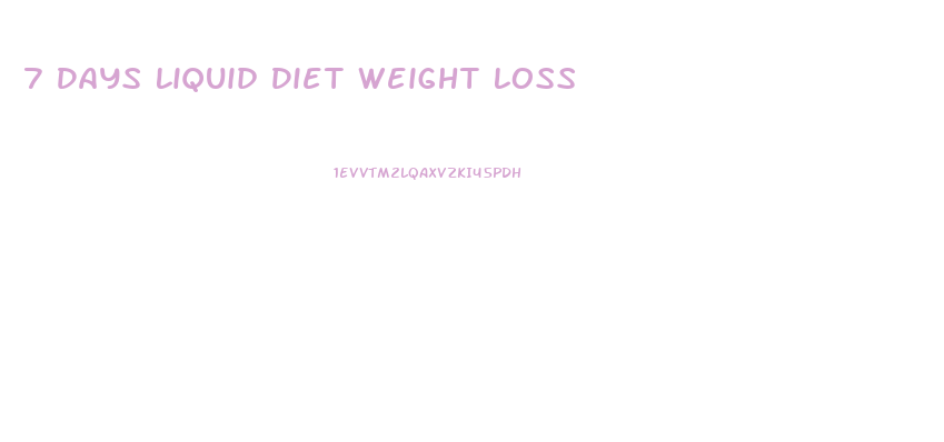 7 Days Liquid Diet Weight Loss