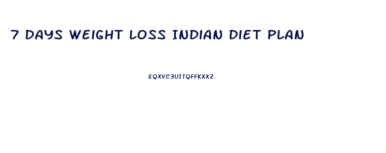 7 Days Weight Loss Indian Diet Plan