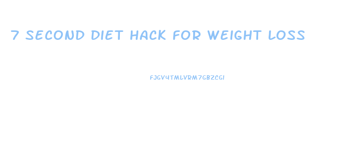 7 Second Diet Hack For Weight Loss