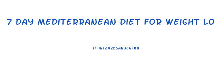 7 day mediterranean diet for weight loss
