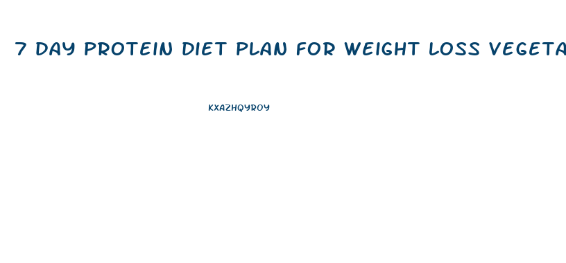 7 day protein diet plan for weight loss vegetarian