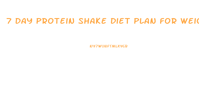 7 day protein shake diet plan for weight loss