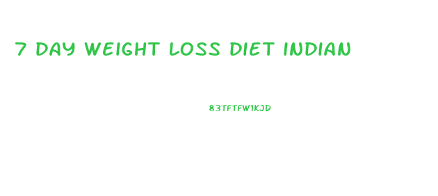 7 day weight loss diet indian