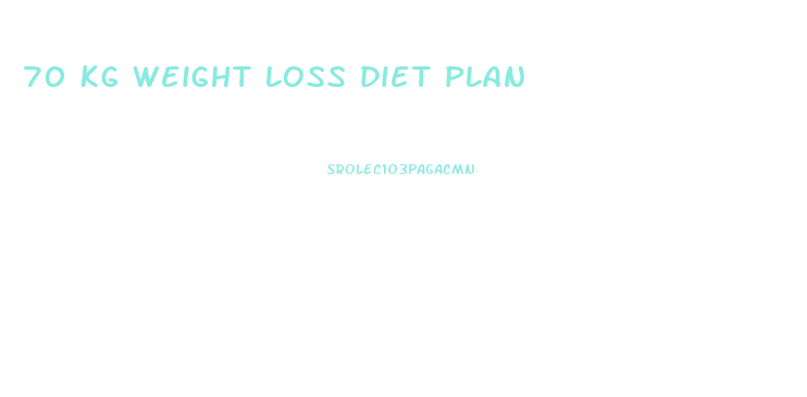 70 kg weight loss diet plan