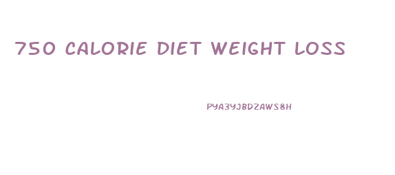 750 Calorie Diet Weight Loss