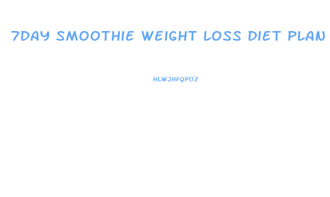 7day Smoothie Weight Loss Diet Plan