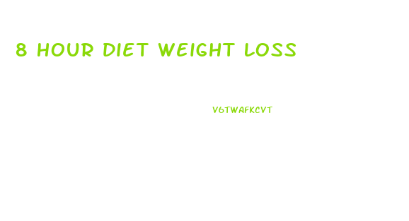 8 Hour Diet Weight Loss