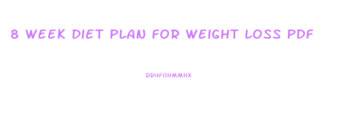 8 Week Diet Plan For Weight Loss Pdf