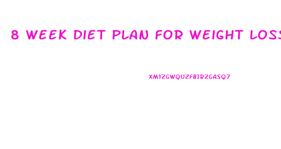 8 Week Diet Plan For Weight Loss