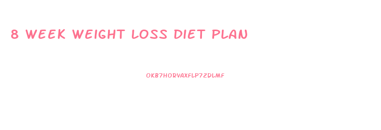 8 Week Weight Loss Diet Plan