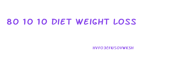 80 10 10 Diet Weight Loss