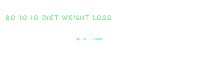 80 10 10 Diet Weight Loss