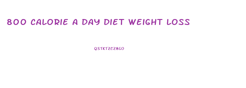 800 Calorie A Day Diet Weight Loss