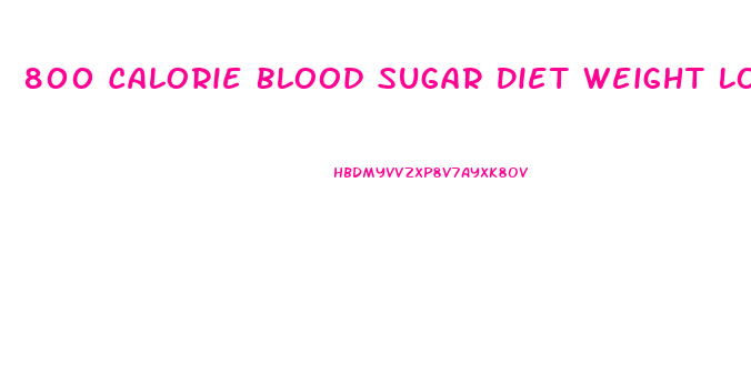 800 Calorie Blood Sugar Diet Weight Loss