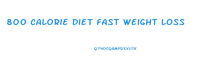 800 Calorie Diet Fast Weight Loss