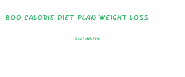 800 Calorie Diet Plan Weight Loss
