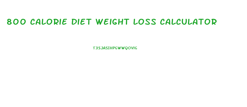 800 Calorie Diet Weight Loss Calculator