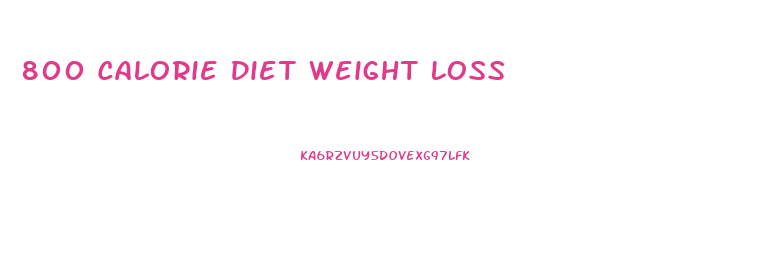 800 Calorie Diet Weight Loss