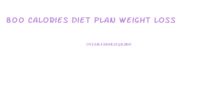 800 Calories Diet Plan Weight Loss