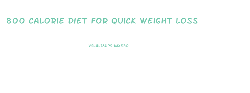 800 calorie diet for quick weight loss