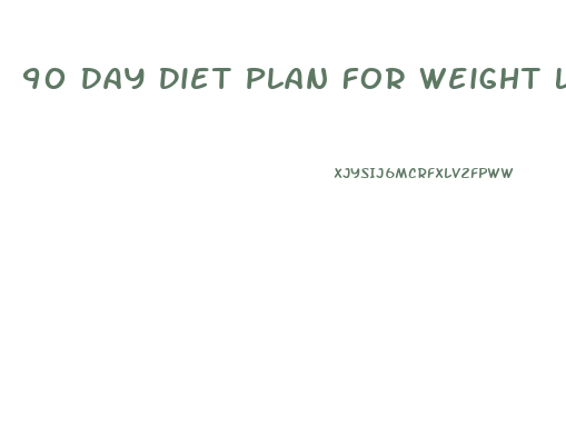 90 Day Diet Plan For Weight Loss