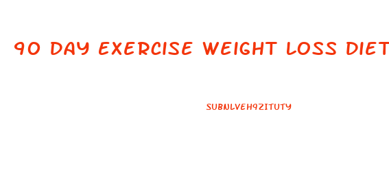 90 Day Exercise Weight Loss Diet Plan For Men