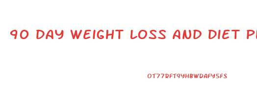 90 Day Weight Loss And Diet Plan